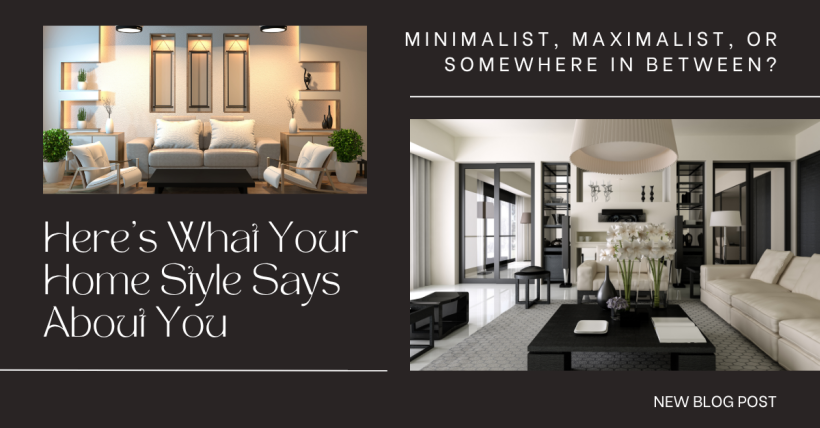 Minimalist, Maximalist, or Somewhere In Between? Here’s What Your Home Style Says About You